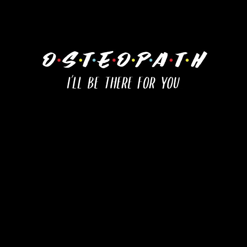 Osteopath - I will be there for you