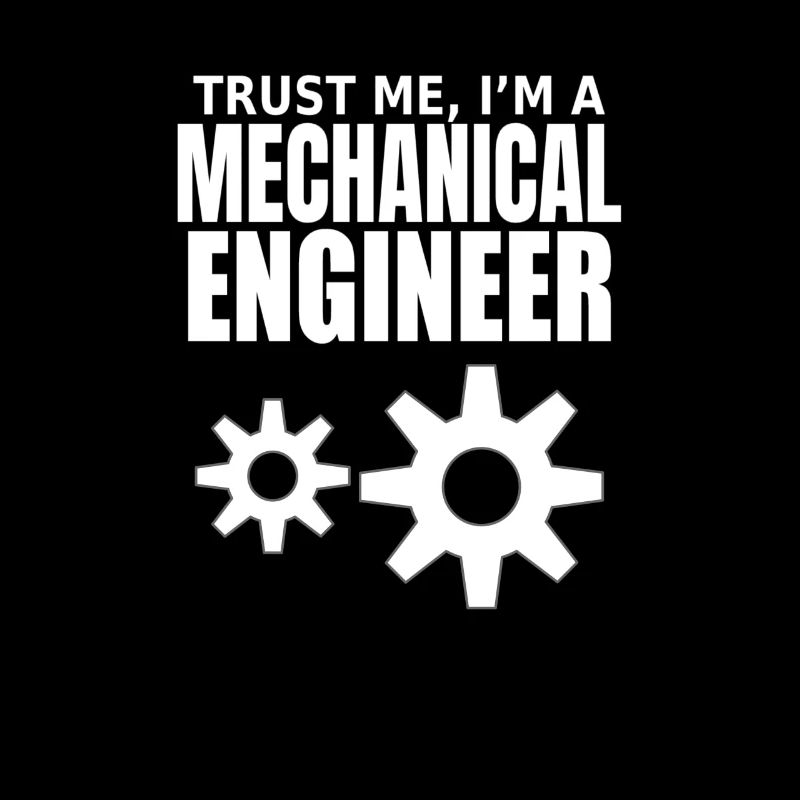 Trust me, I’m a mechanical engineer