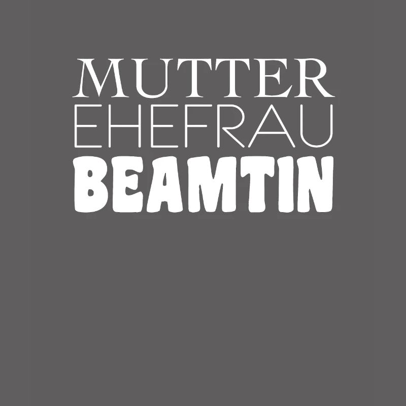 Mutter Ehefrau Beamtin