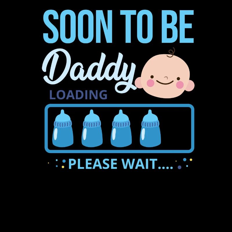 Papa To Be Soon To Be Daddy Loading