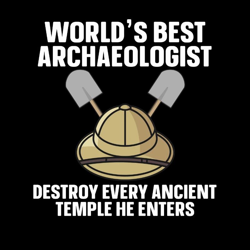 Best Archaeologist Artifact Funny Archaeology