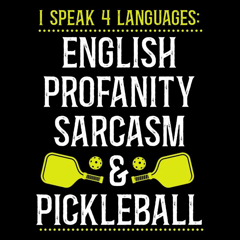 Pickleball I Speak 4 Languages