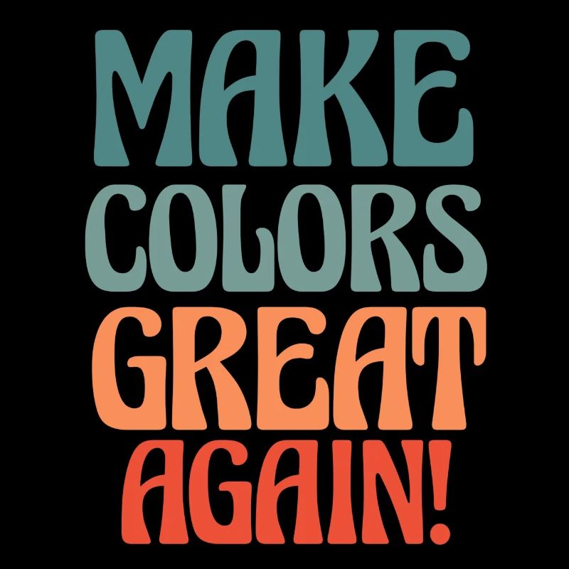 Make Colors Great Again Bunte Welt Hippie Farben