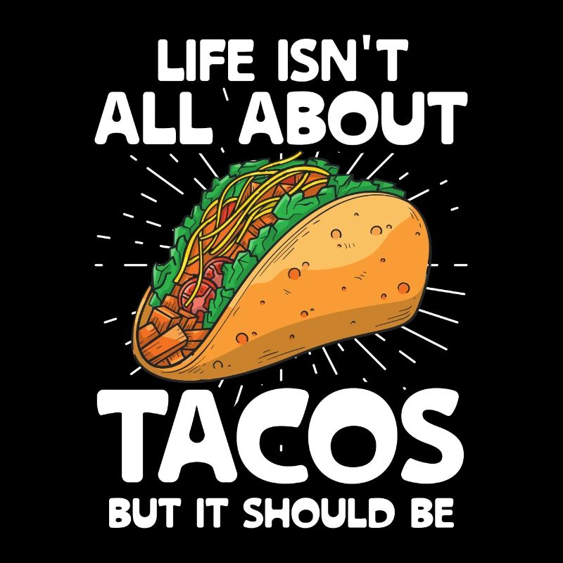 La vie n’est pas qu’une question de tacos, mais elle devrait l’être