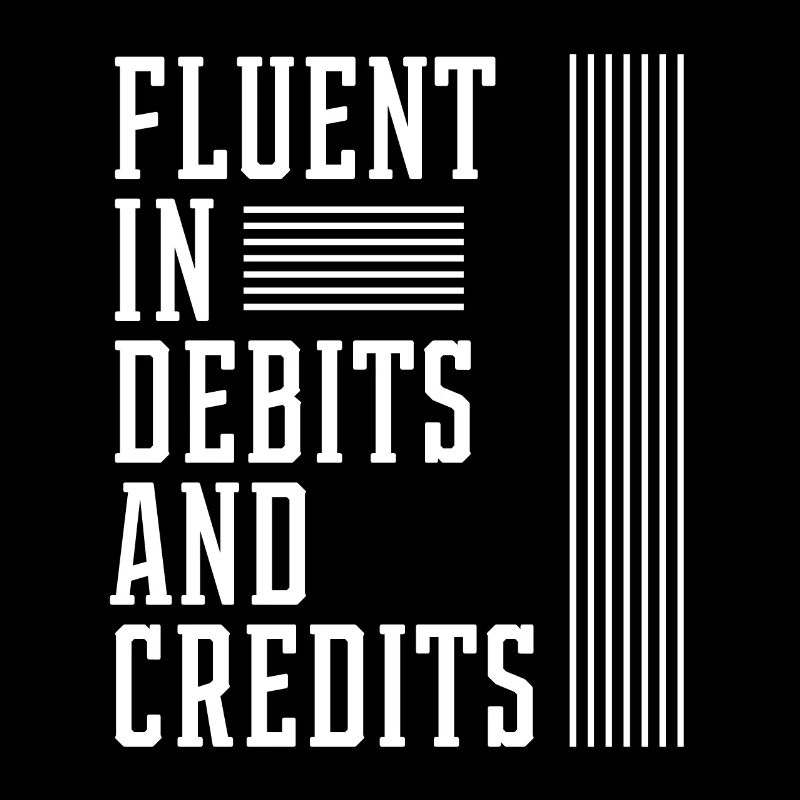 Fluent In Debits And Credits - Accountant Funny