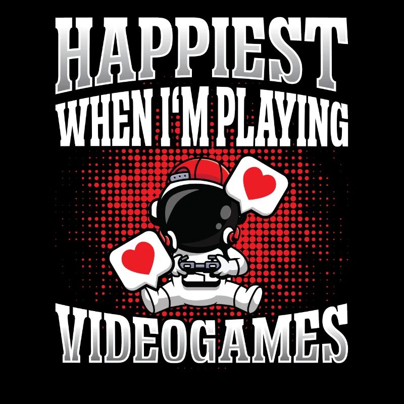 Happiest when i'm Playing Videogames