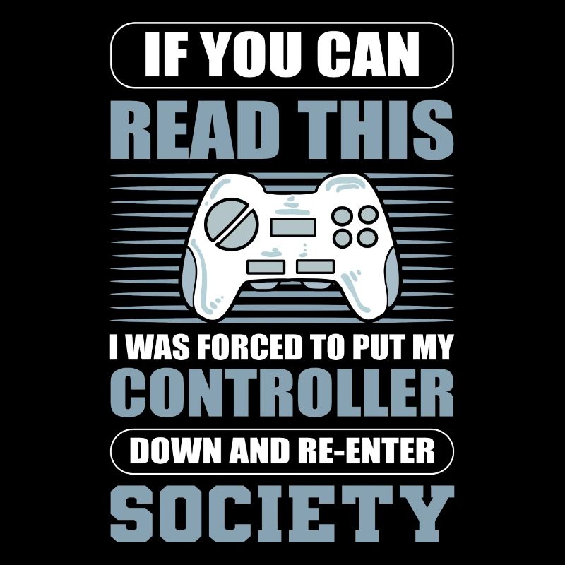 If You Can Read This I Put My Controller Down