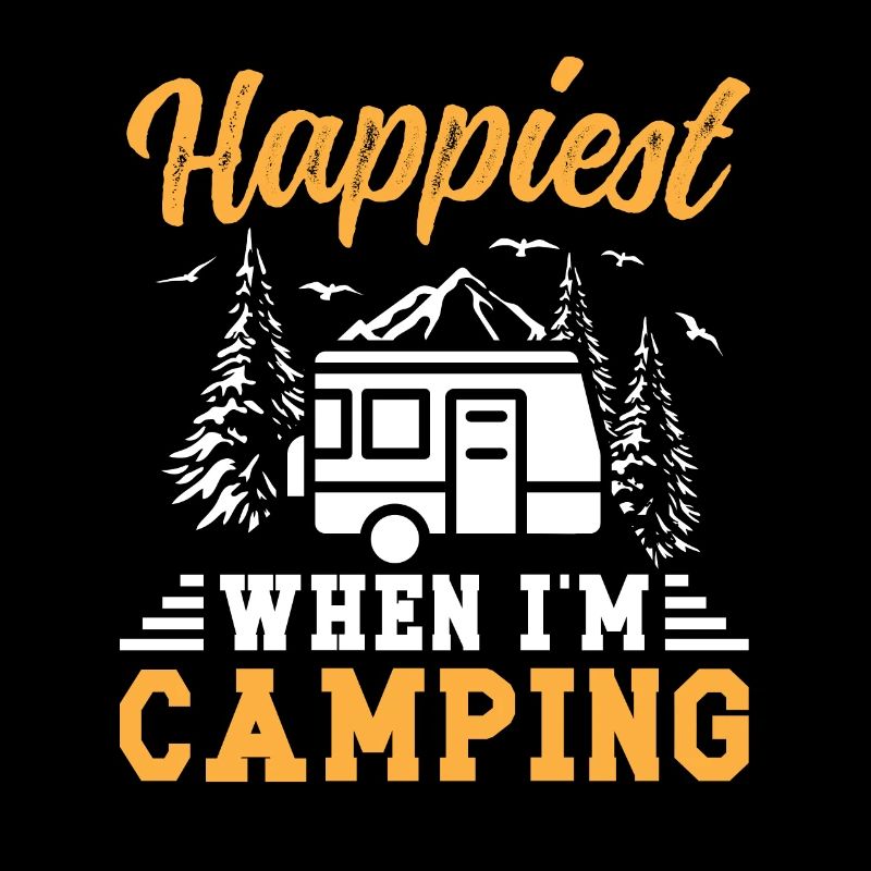 Happiest when i'm Camping