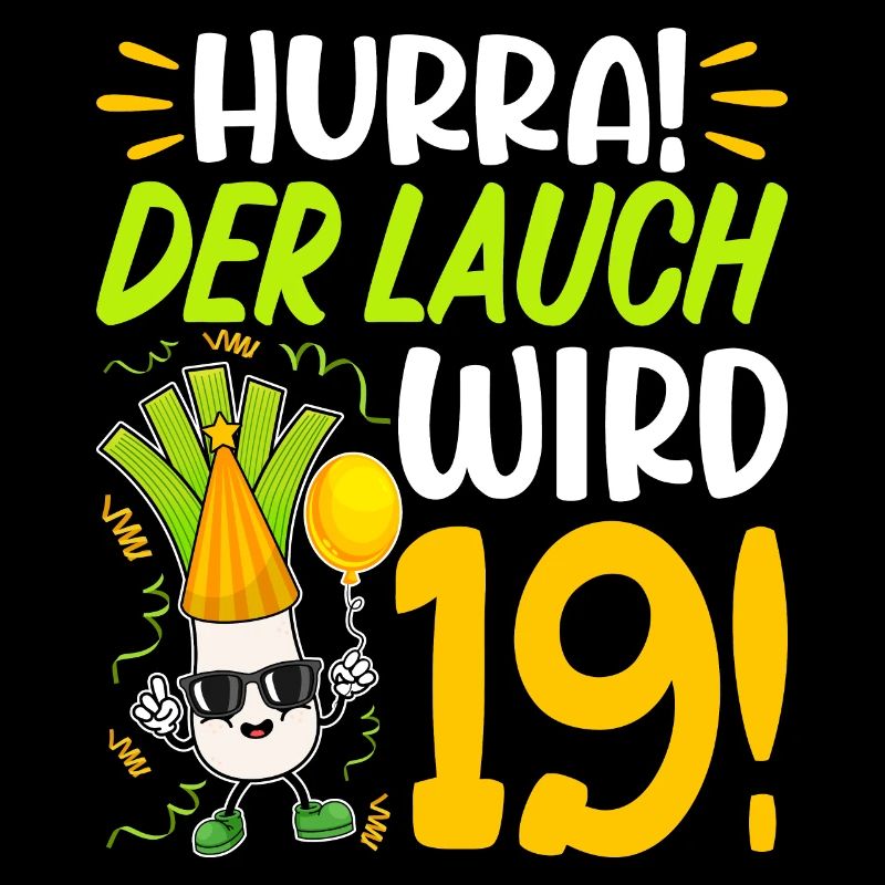 Hurra der Lauch wird 19 Geburtstag