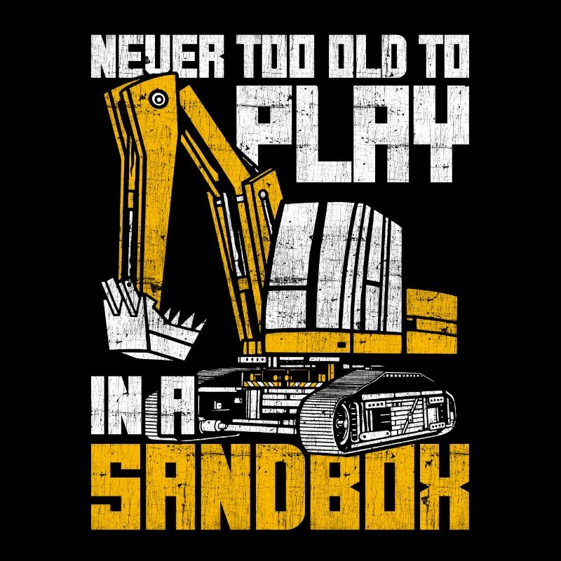 Excavator Driver Never Too Old To Play In A Sandbox