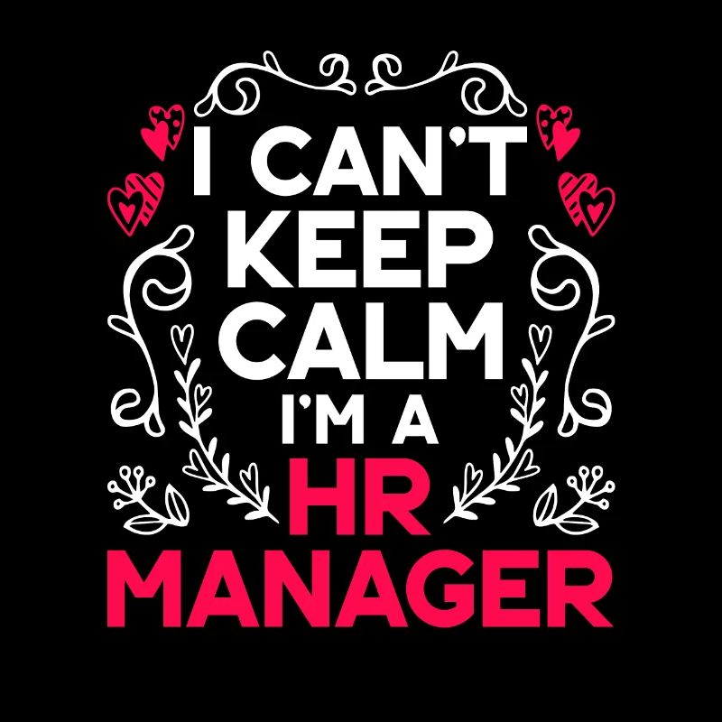 I Can't Keep Calm I'm A HR Manager