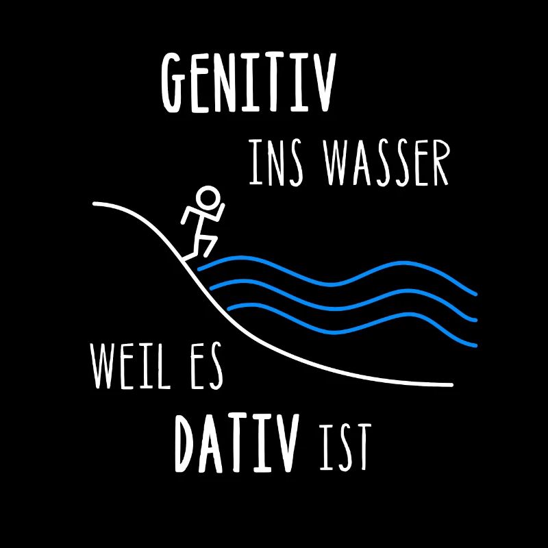 Genitiv ins Wasser weil es Dativ ist