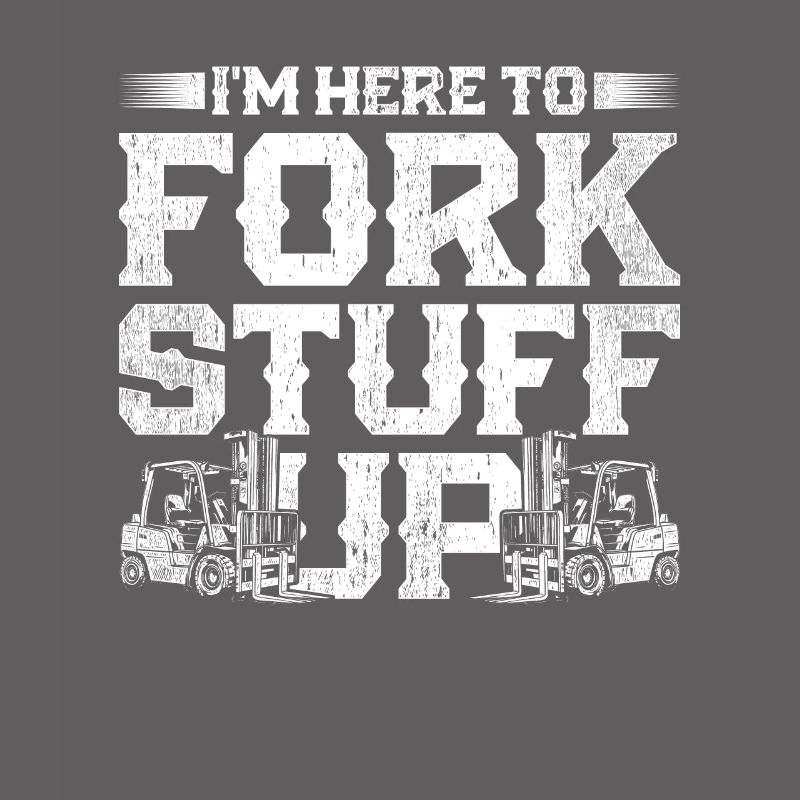 Gabelstaplerfahrer Fork Stuff Up