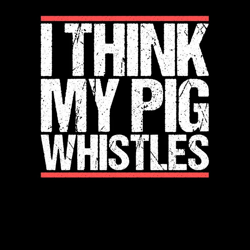 I think my pig whistles Denglisch
