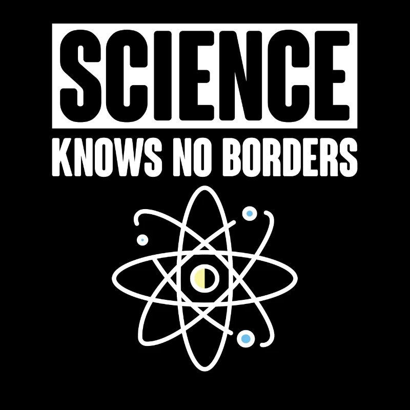 Science Knows No Borders Science Nerd Geek