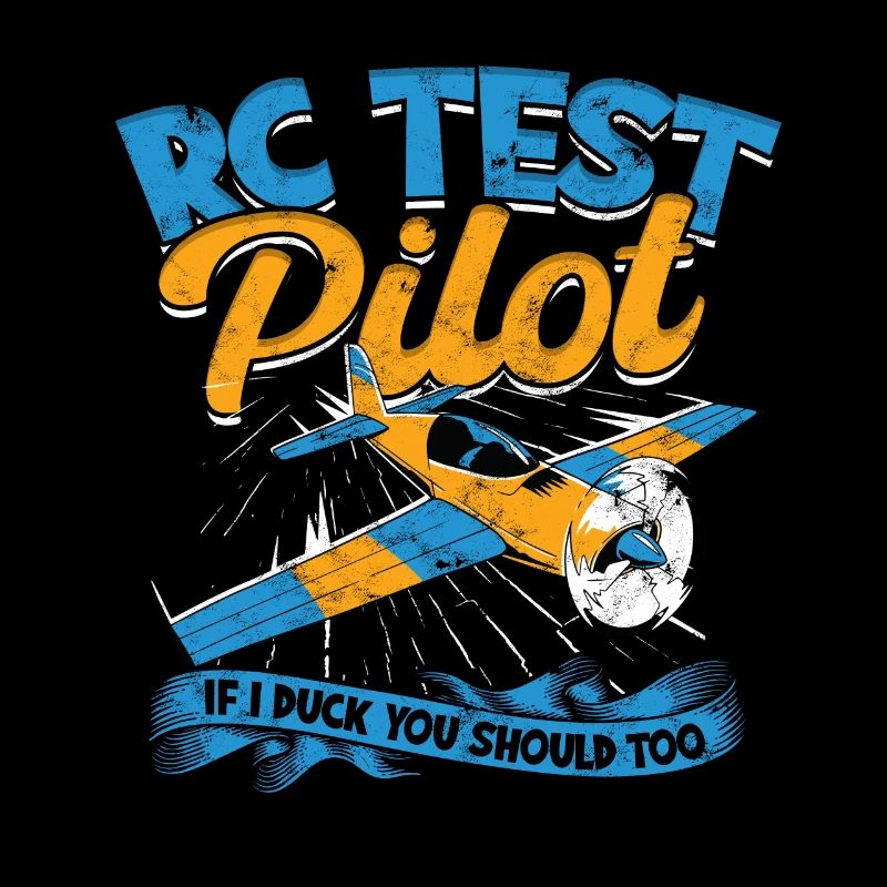 RC Test Pilot If I Duck You Should Too