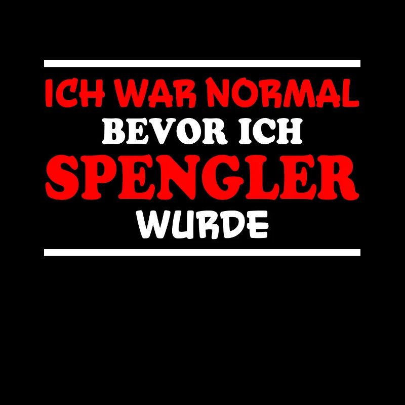 Spengler Spruch Beruf Lustiges Spengler Geschenk