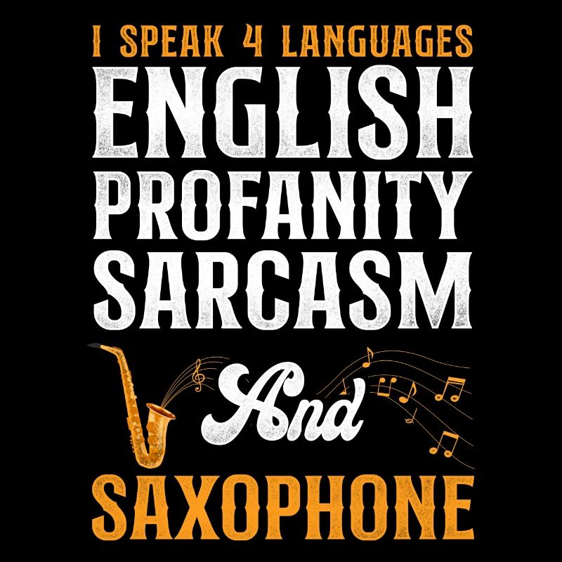 Saxophones I Speak 4 Languages