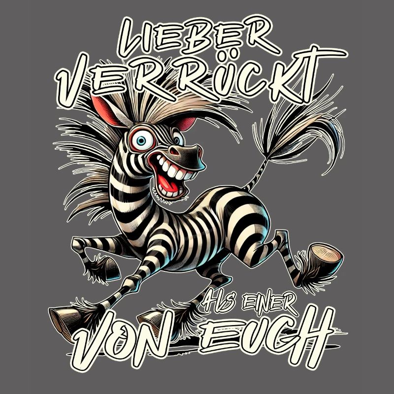 Zebra Lieber verrückt als einer von euch