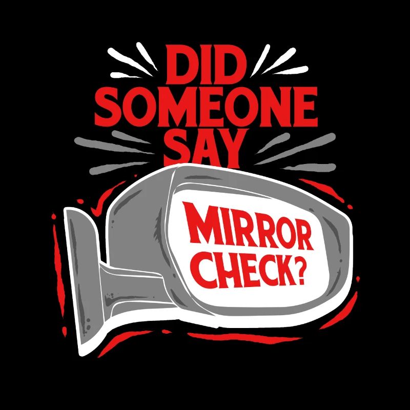 Driving instructor Did Someone Say Mirror Check?