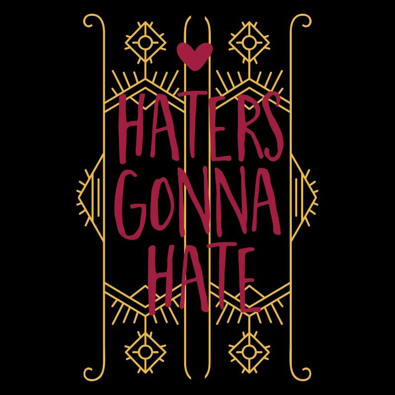 Haters gonna hate - Ehrliches Geschenk