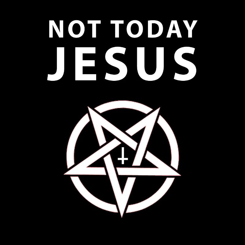 Not Today Jesus Antichrist Satan Lucifer Gift