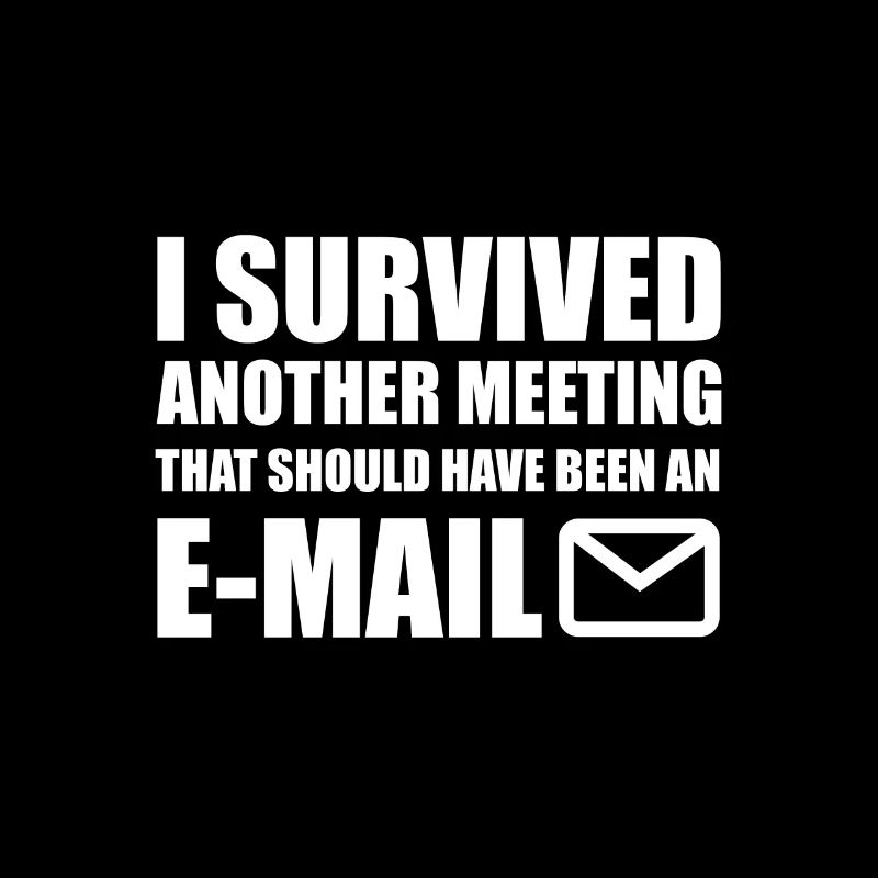 I Survived Another Meeting