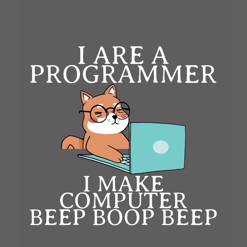 I Are A Programmer I Make Computer Beep Boop Beep4