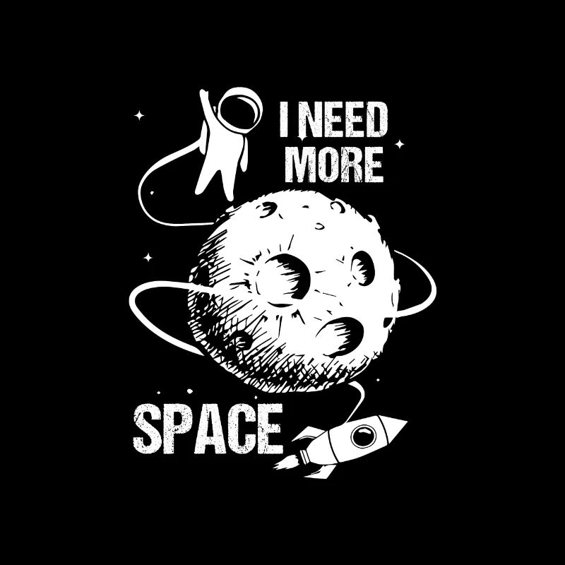 Space Need More Space Moon Rocket Astronaut