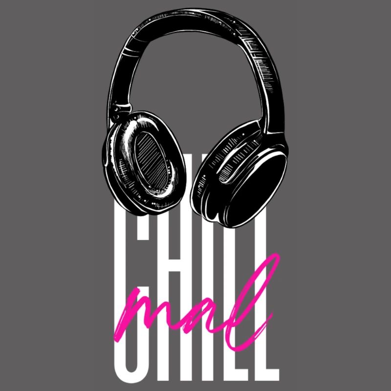 Chill mal - Statement Spruch Aussage