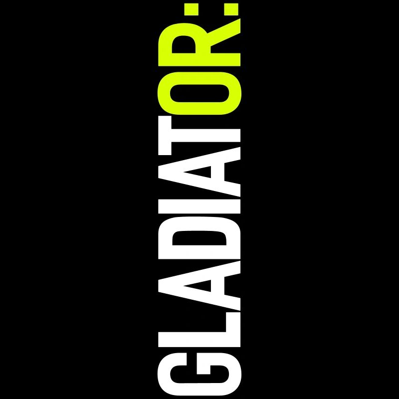 GLADIATOR: (oder ich!)