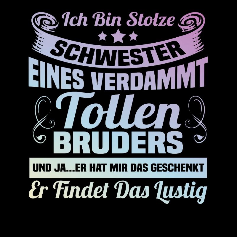 Ich bin stolze Schwester eines verdammt tollen Bru