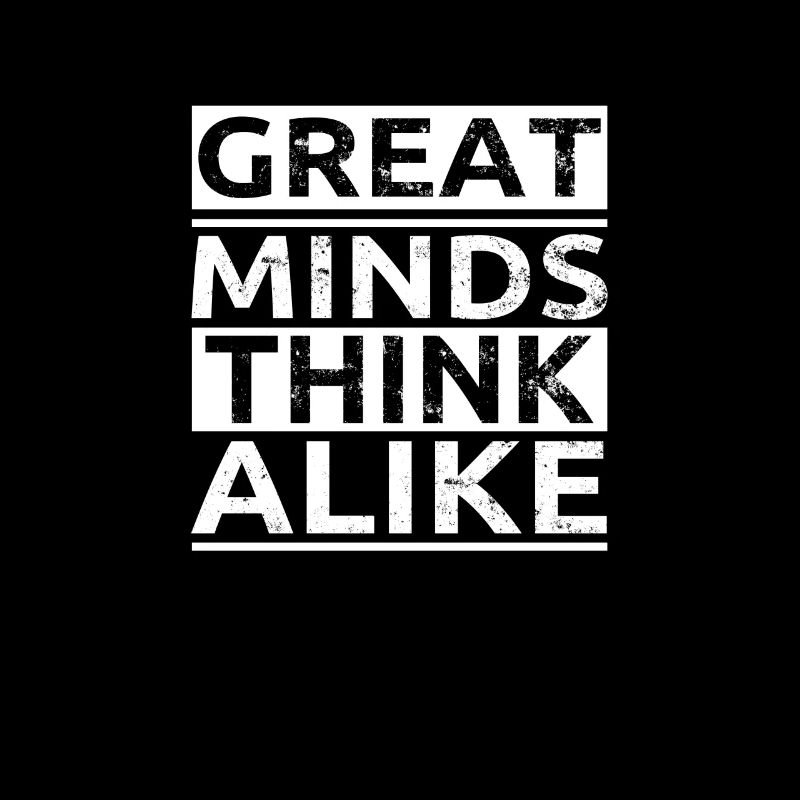 Great Minds Think Alike - Great Personalities