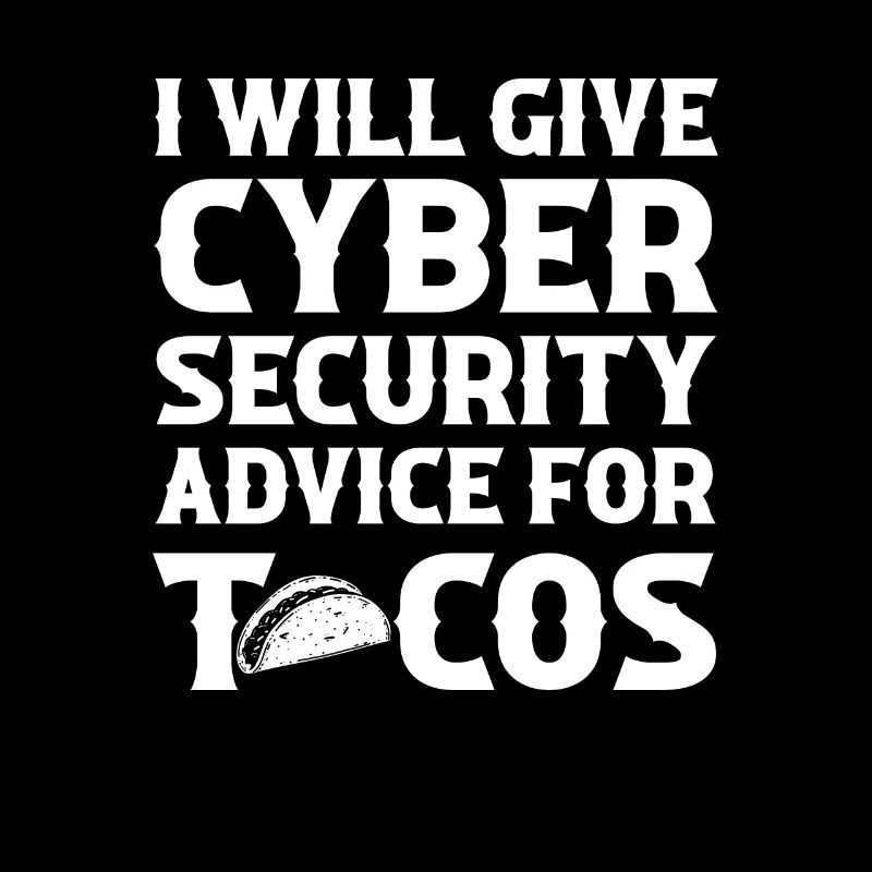 Cyber Security advice for tacos