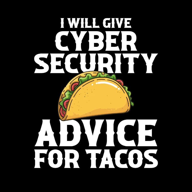 Cyber Security advice for tacos