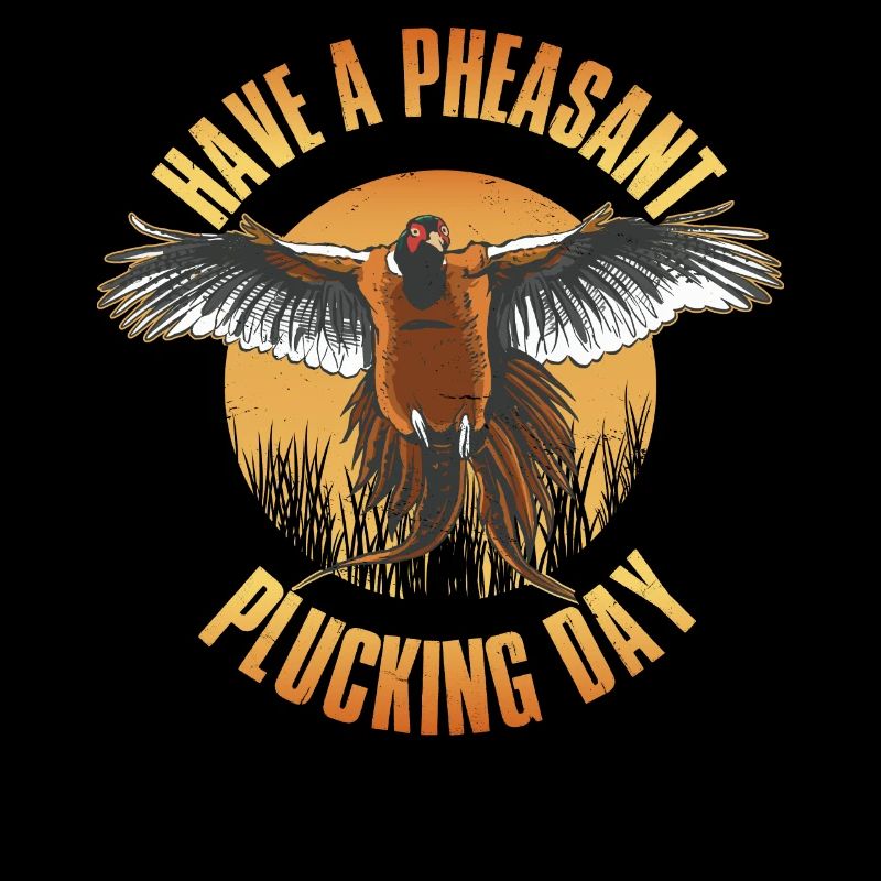 Have A Pheasant Plucking Day Vogel Geschenk