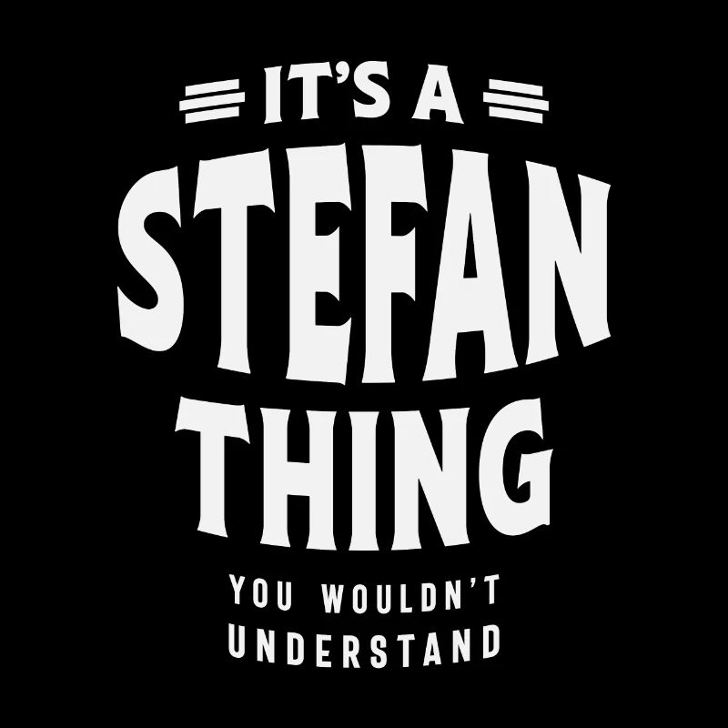 C’est un truc de Stefan, tu ne comprendrais pas