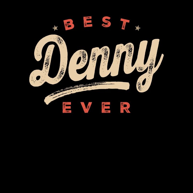 Best Denny Ever Funny Name Denny