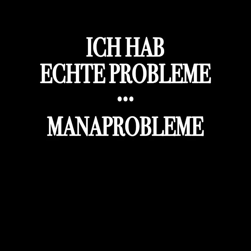 Manaprobleme echte Probleme