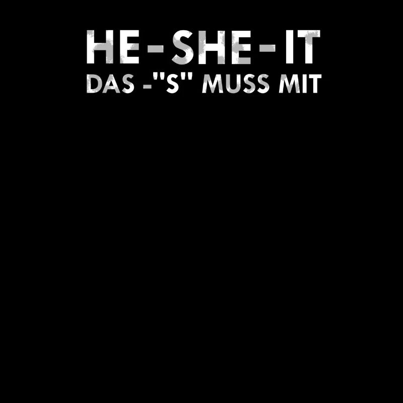 HE SHE IT Spruch | Englisch
