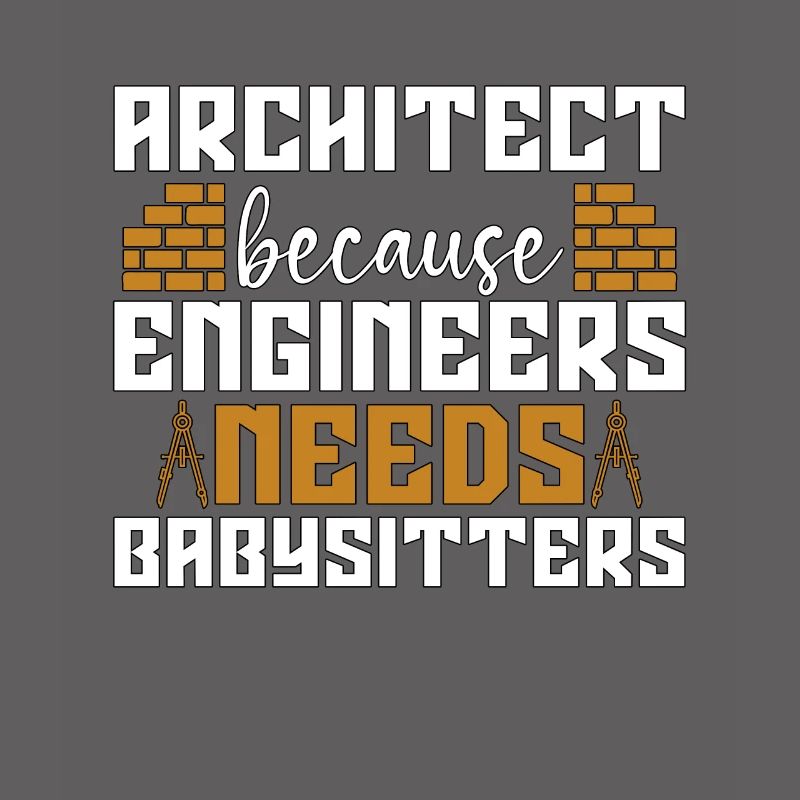 Architect Because Enigneers Needs Architects Job