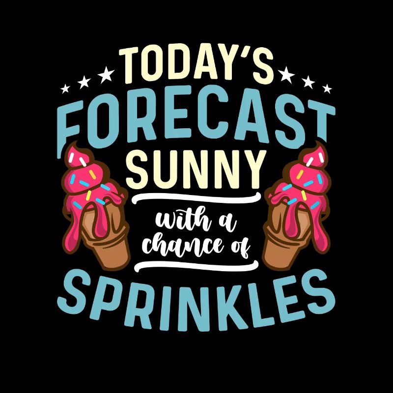Ice Cream Today's Forecast Sunny With A Soft Serve
