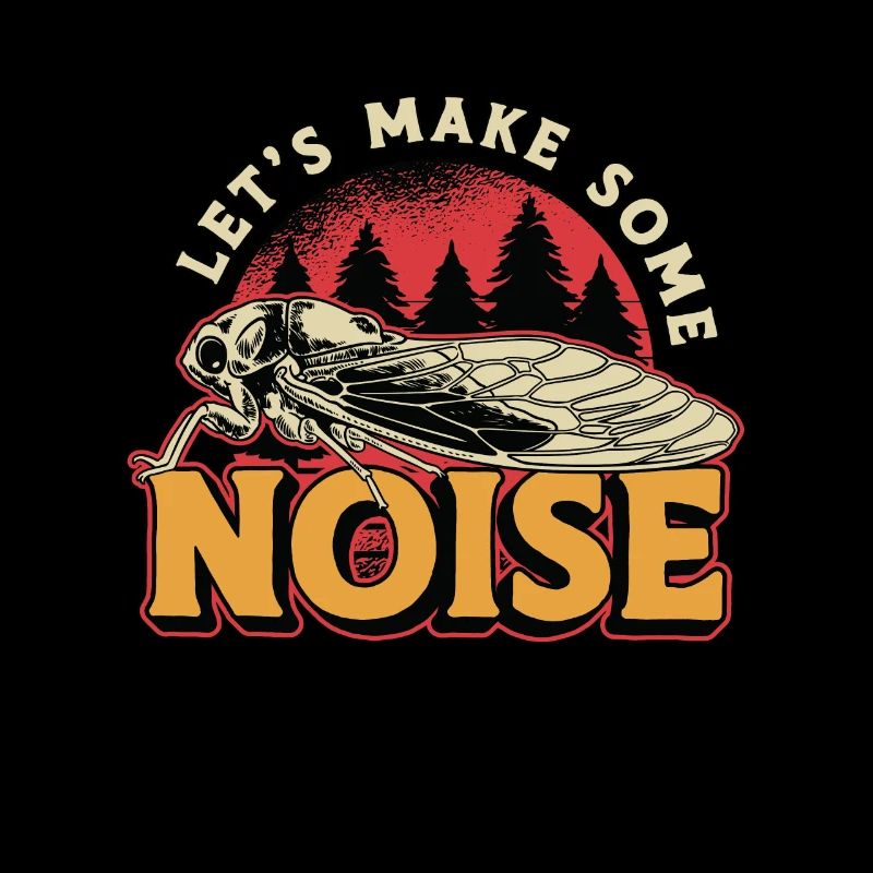 Cicadas Let's Make Some Noise Loves Cicada Insect