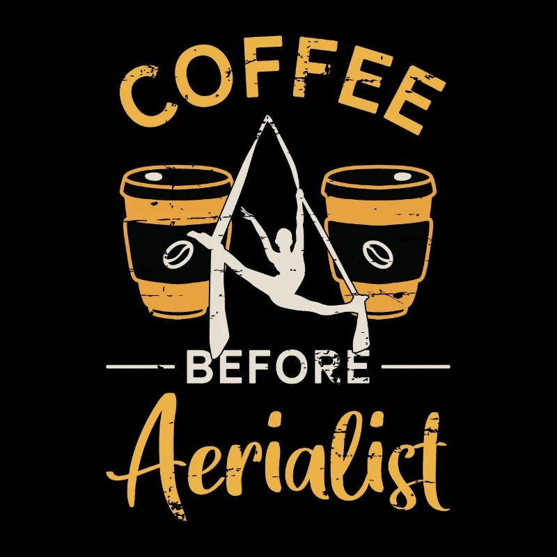 Aerialist Coffee Before Acrobatic Coffee Lover