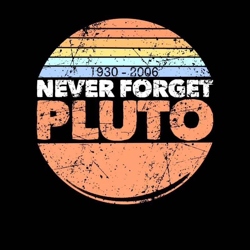 never forget pluto