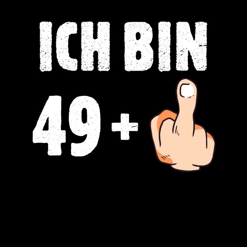 Ich bin 49 plus eins