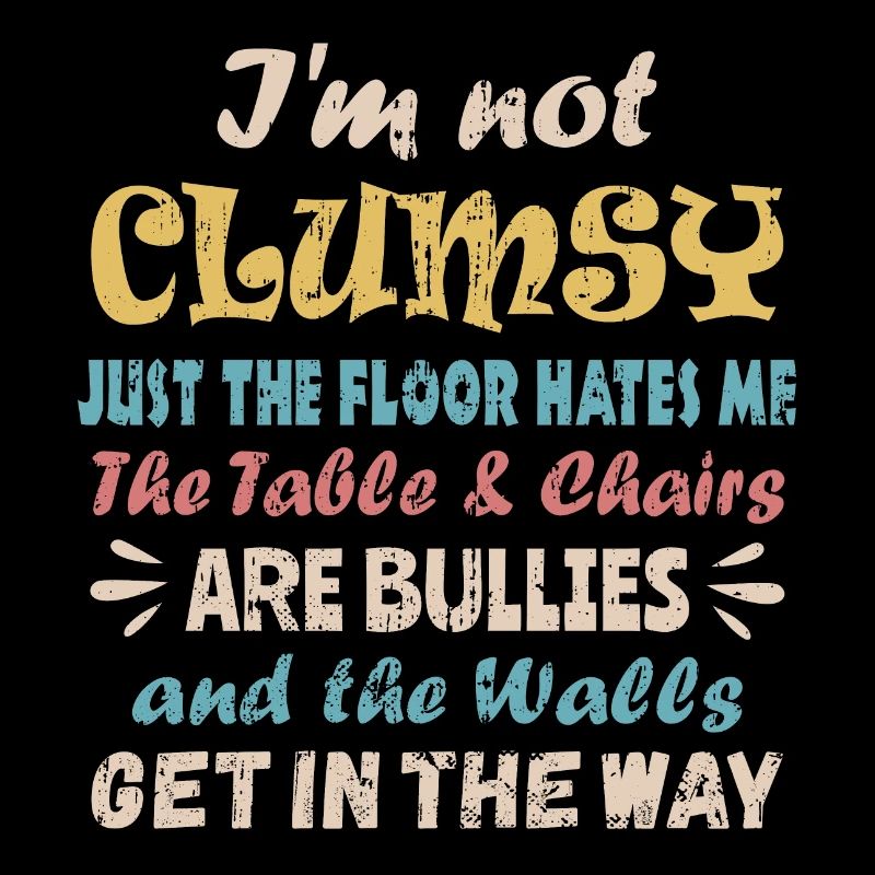 I'm Not Clumsy