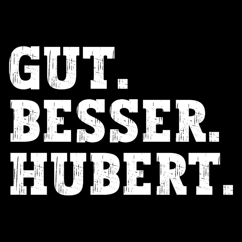 Gut Besser Hubert Lustiger Spruch Name Hubert