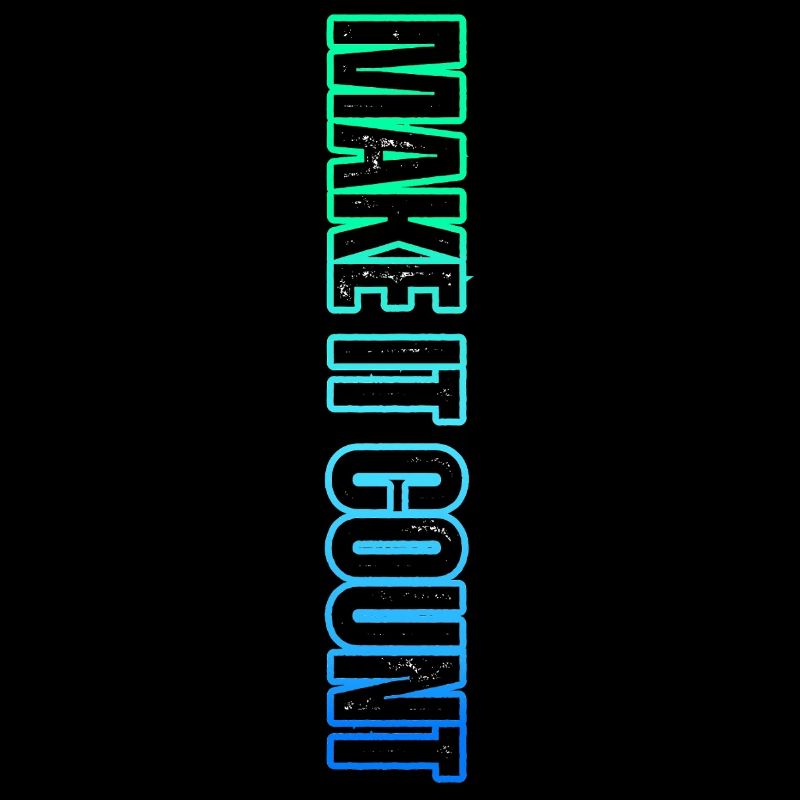 MAKE IT COUNT – inscription de motivation au néon