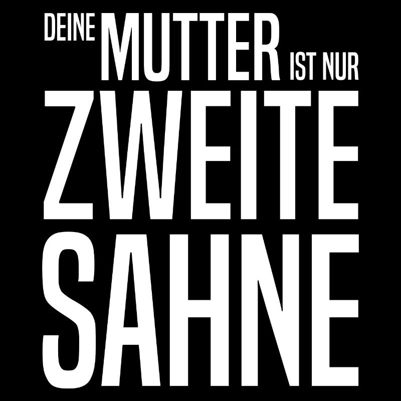 Deine Mutter Mudda Provokarion Spruch